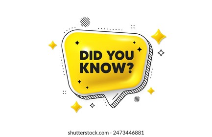 Did you know tag. Chat speech bubble 3d icon. Special offer question sign. Interesting facts symbol. Did you know chat message. Speech bubble banner with stripes. Yellow text balloon. Vector