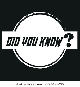 did you know text information sign