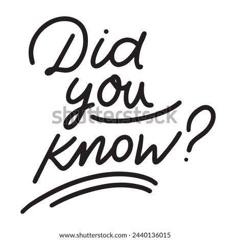 Did you Know text isolated on transparent background. Hand drawn vector art