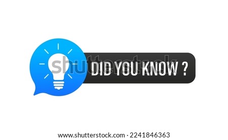 Did you know the text in the lightbulb and ray popup hint message. Logo design. Banner for education, business, advertising. Question banner or wisdom ask information sign. Vector illustration
