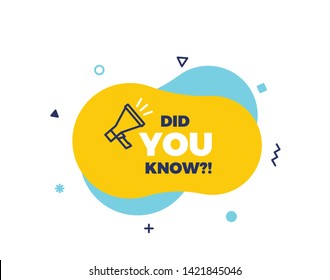 Did you know text on a fluid trendy shape with geometric elements and a megaphone. Vector design banner isolated for curiosity, knowledge, quiz games, trivia and other concepts