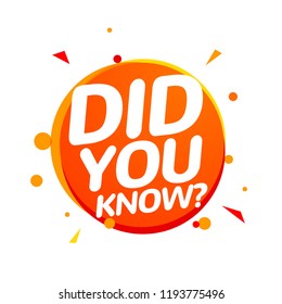 Did you know text in speech bubble message. Question banner or wisdom ask sign information.