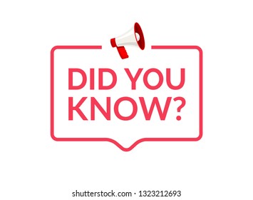Did you know text in speech bubble message. Question banner or wisdom ask sign information.