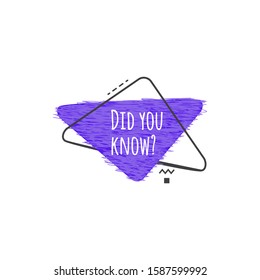 Did you know - upside down triangle badge icon with question suggesting fun fact or new information for learning or advertising. Modern style banner isolated on white background - vector illustration