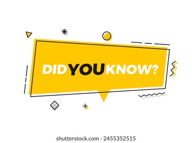 ¿Sabía usted que el Vector de la burbuja de habla geométrica elemento gráfico con texto. Curiosidad, consejos y preguntas