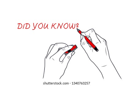 Did you know. Vector sketch illustration - female hands write with a pen