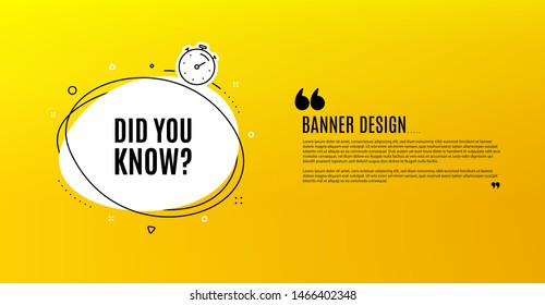 Did you know. Yellow banner with chat bubble. Special offer question sign. Interesting facts symbol. Coupon design. Flyer background. Hot offer banner template. Bubble with did you know text. Vector