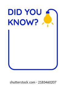 Did You Know? label design with a light bulb. Interesting facts about education, business and advertising. Did you know? frame and bulb, idea box. Web interface infographic, flat design element.