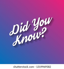 Did You Know? label. text with shadow