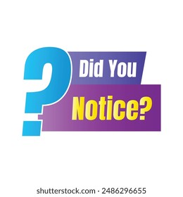 Did you notice question sign illustration, Do you know fun fact sign design, Did you know information and education sign design