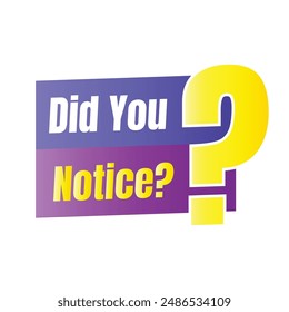 Did you notice question sign illustration, Do you know fun fact sign design, Did you know information and education sign design