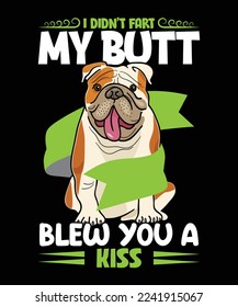 i didn't fart my butt blew you a kiss vector custom t-shirt design