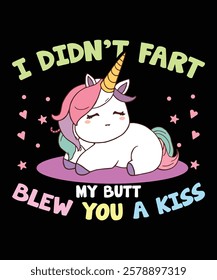 I Didn't Fart My Butt Blew You a Kiss Graphic Designs 