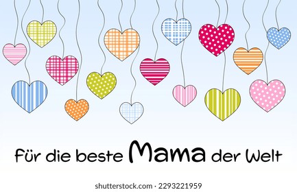 Für die beste Mama der Welt - text in German - Happy Mother’s Day. Mother’s Day greeting card with hanging colorful hearts.