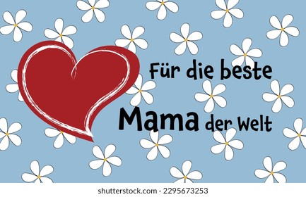 Für die beste Mama der Welt - text in German - For the best Mom in the world. Mother’s Day greeting card with a red heart on a light blue background with white blossoms.