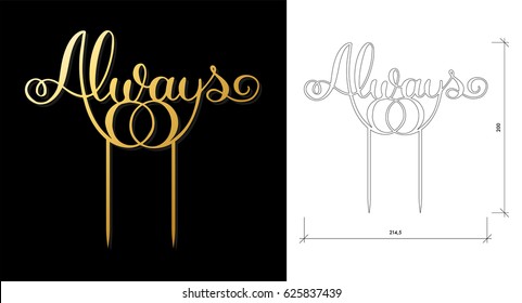 Die cut Cake Topper. Laser cut 'Always' with wedding rings. Cutout handmade silhouette for unique wedding decor.The table sign is suitable for way to top of cake in wedding, engagement, or anniversary