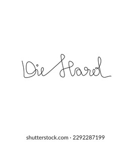 Die hard, inscription continuous line drawing, hand lettering small tattoo, print for clothes, emblem or logo design, one single line on a white background, isolated vector illustration.