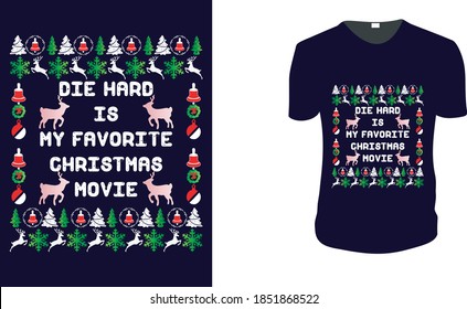 Die Hard Is My Favorite Movie. Christmas Gift Idea, Christmas Vector graphic for t shirt, Vector graphic, Christmas Holidays, motivation, family vacation, reunion.