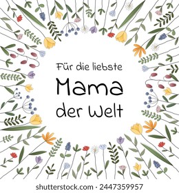 Für die liebste Mama der Welt - text in German language - For the dearest mom in the world. Square greeting card with a frame of colorful flowers.