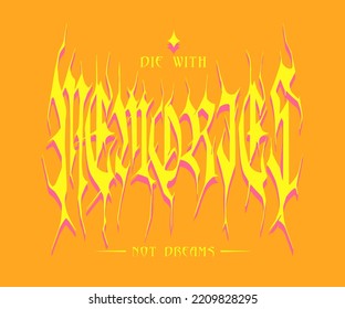 Die with memories not dreams custom typographic slogan print design in metallic style  