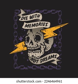 Die with memories not dreams poster illustration with skull head and thunder design