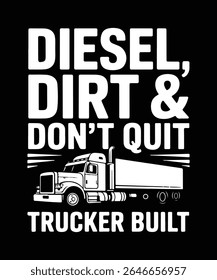 Diesel sujeira não sair Caminhoneiro Construído T-Shirt Design Vetor com Semi Caminhão vetor para amante de caminhão 