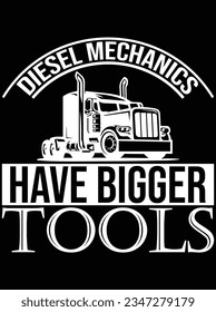 Diesel mechanics have bigger tools vector art design, eps file. design file for t-shirt. SVG, EPS cuttable design file svg