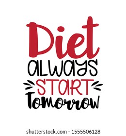 Diet Starts Tomorrow Hd Stock Images Shutterstock