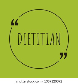 Dietitian word concept. "Dietitian" on green background with quote. Use for cover, banner, blog. 