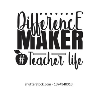 Difference Maker Teacher Life Printable Vector Stock Vector (Royalty ...