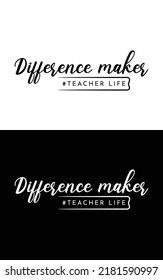 Difference maker typography vector design for t shirt mug and pod