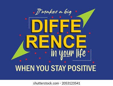 difference in your life about Positive quote vector illustration for motivational and t-shirt printing and also graphic design