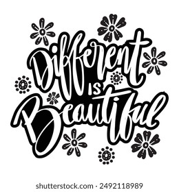 Different is beautiful. Hand drawn lettering quote. Vector illustration