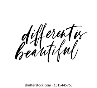 Different is beautiful phrase. Vector quote about body positive and features. Hand drawn modern calligraphy. Ink illustration.