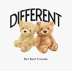 Different But Best Friends Slogan With Bear Doll Friends Vector Illustration
