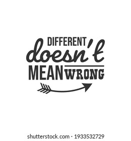 Different Doesnt Mean Wrong Fashion Shirts Stock Vector (Royalty Free ...