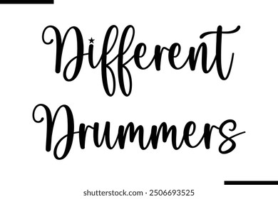 Different Drummers Saying Typography Text Art