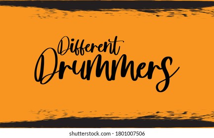 Different Drummers Typography Handwritten Calligraphy Black Color Text On Yellow Background