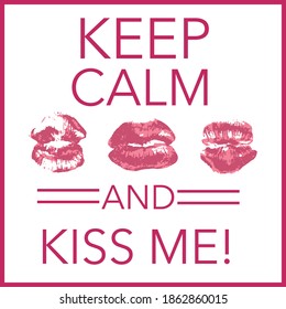 different forms and colors of woman lips, woman lips isolated on white, keep calm and kiss me, kiss me. keep calm poster, placard keep calm