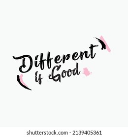 Different is good. Inspirational and positive text art illustration. Creative banner, trendy style excellent for printing text and graphics