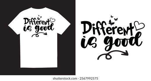 Different is good Mental Health TShirt Design – Self-Care, Positivity, Mindfulness, Inspirational Quotes, Break the Stigma, Emotional Wellness, Healing, and Motivational Apparel Graphics