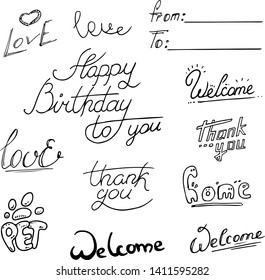 Different lettering style lettering, hand drawn doodle, isolated on white background. Welcome, Hapy Birthday, Love, pet,thank you, from to.
