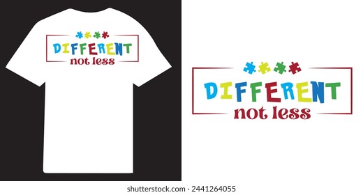 Different not less autism tshirt design autism typography design, autism awareness design, autism Quote vector design