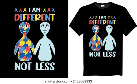 I am different not less World Autism Day T-Shirts Design- World Autism Awareness Day T-Shirts Design
