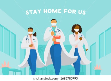 Different races doctors in uniform and protective masks in hospital asking to stay home during coronavirus. Vector illustration.