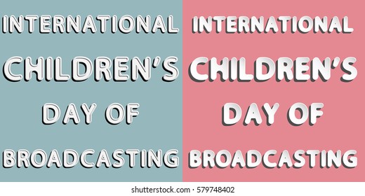 different rounded vector lettering word with white and gray gradient as paper design and retro style of International Children's Day of Broadcasting