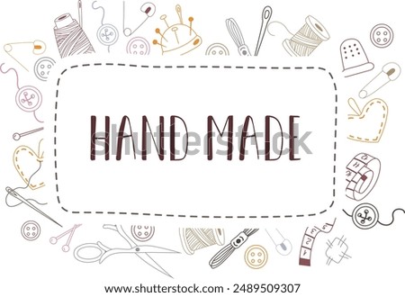 Different sewing tools and accessories in doodle style with frame. Hand made template. Various vector elements for crafting