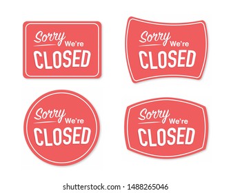 Different shapes of the sign that say "Sorry, we're closed"
