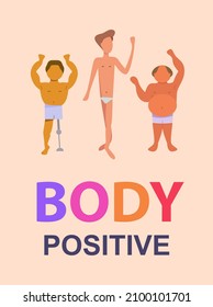 Different types of male figures on the card with the text Body positive. Self-acceptance and self-love. Multinational and multicultural men in shorts are dancing
