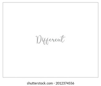 Different, Wall print art, Inspirational quote, Different Print, Modern Art Poster, Minimalist Print, Home Decor, cute text on white background, nice card, modern banner, vector illustration